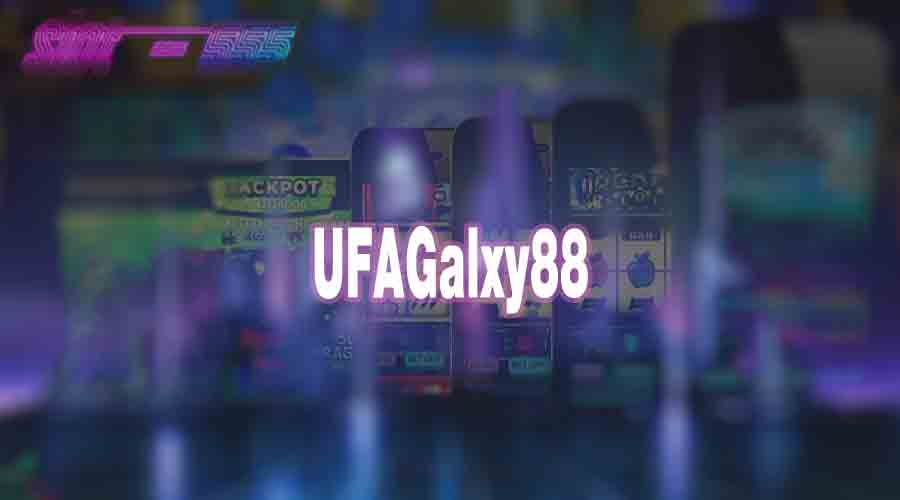 UFAGalxy88 